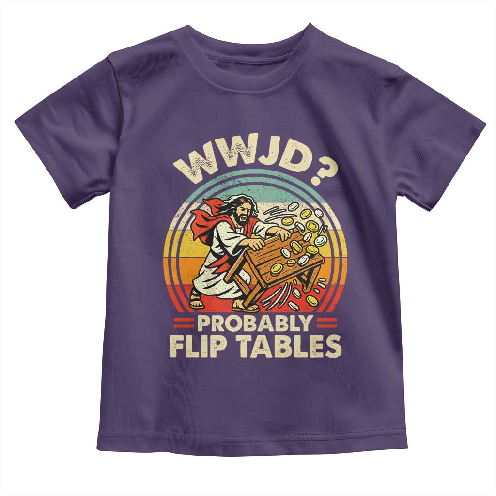 WWJD Probably Flip Tables Toddler T Shirt Retro Christian Humor