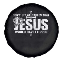 Dont Sit At Tables That Jesus Would Have Flipped Spare Tire Cover Funny Christian