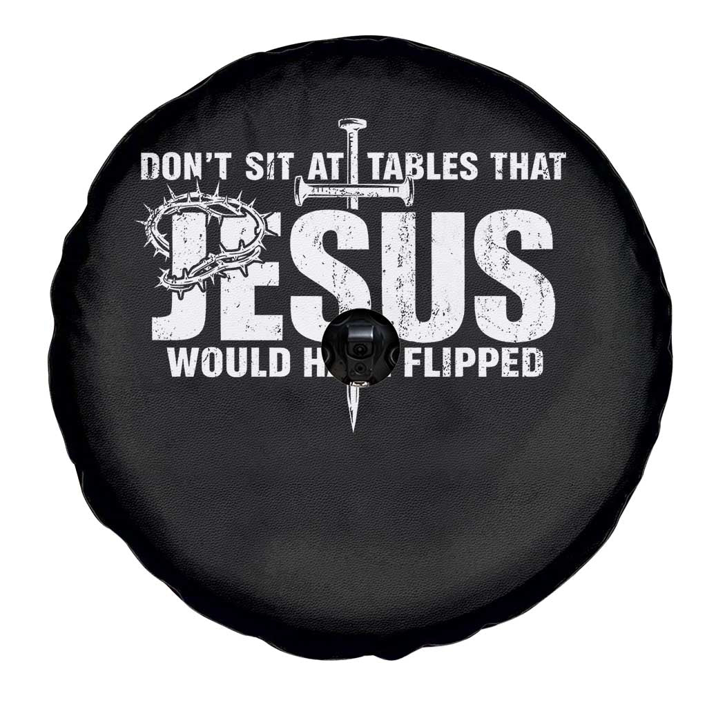 Dont Sit At Tables That Jesus Would Have Flipped Spare Tire Cover Funny Christian