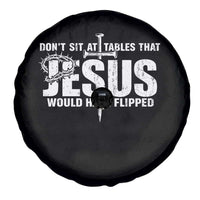 Dont Sit At Tables That Jesus Would Have Flipped Spare Tire Cover Funny Christian
