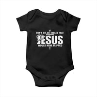 Dont Sit At Tables That Jesus Would Have Flipped Baby Onesie Funny Christian