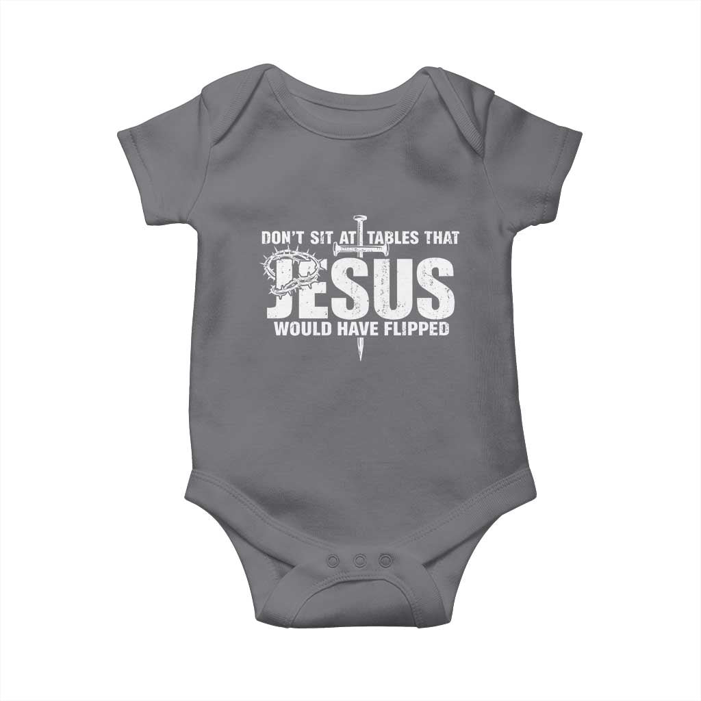 Dont Sit At Tables That Jesus Would Have Flipped Baby Onesie Funny Christian
