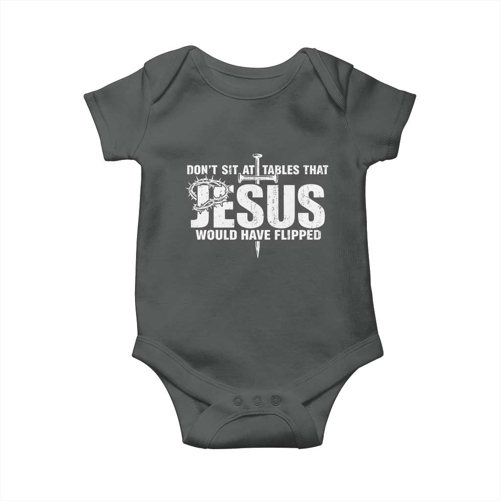 Dont Sit At Tables That Jesus Would Have Flipped Baby Onesie Funny Christian