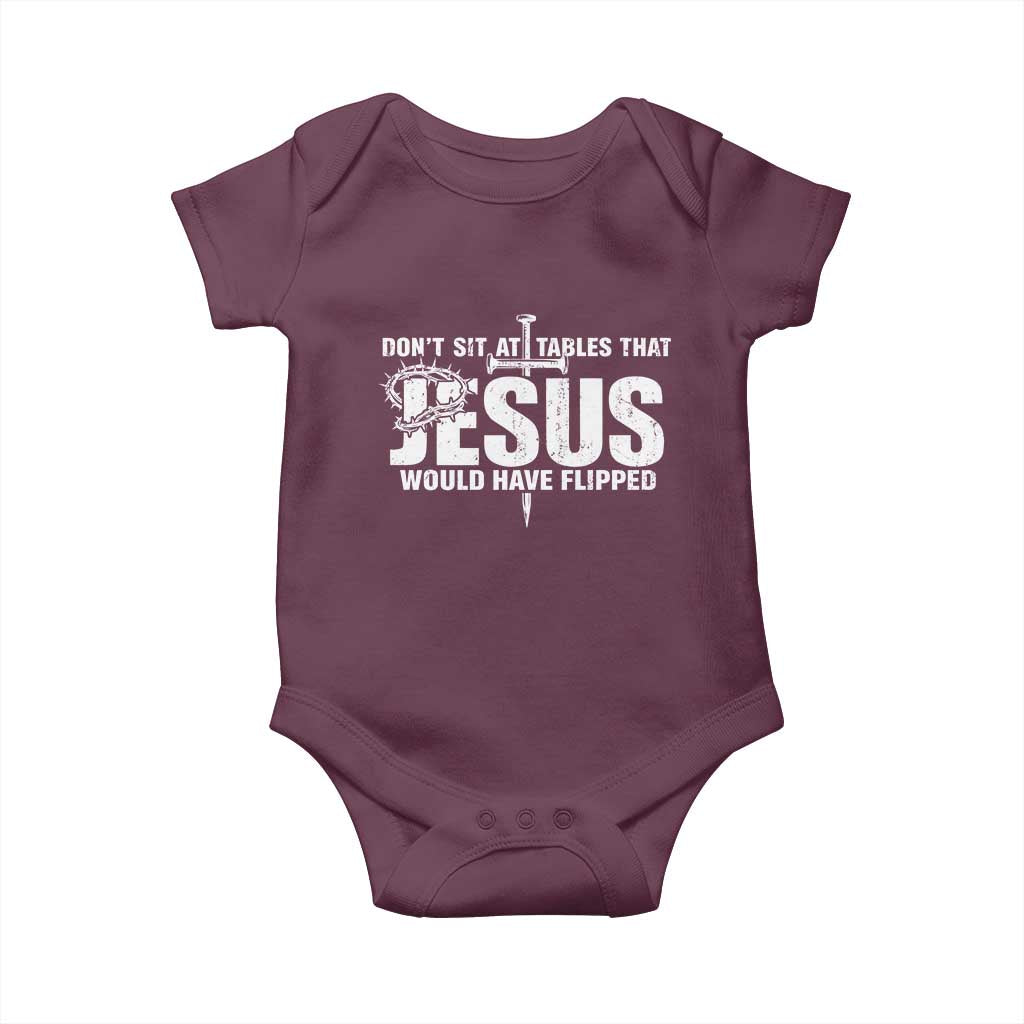 Dont Sit At Tables That Jesus Would Have Flipped Baby Onesie Funny Christian