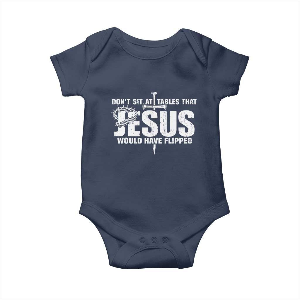 Dont Sit At Tables That Jesus Would Have Flipped Baby Onesie Funny Christian
