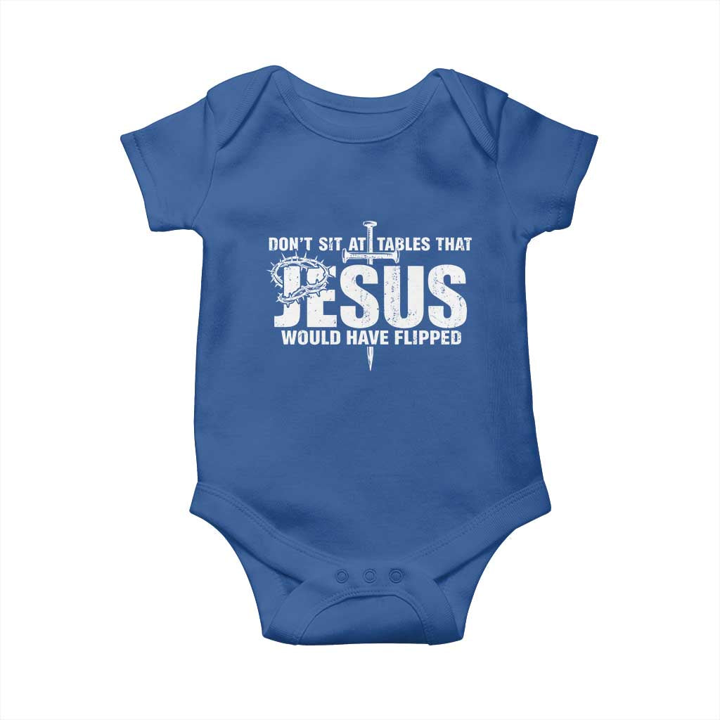 Dont Sit At Tables That Jesus Would Have Flipped Baby Onesie Funny Christian