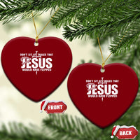 Dont Sit At Tables That Jesus Would Have Flipped Ceramic Ornament Funny Christian