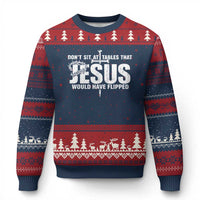 Dont Sit At Tables That Jesus Would Have Flipped Ugly Christmas Sweater Funny Christian