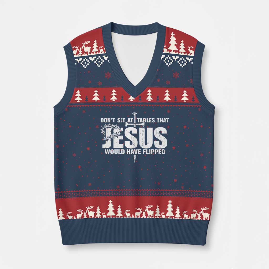 Dont Sit At Tables That Jesus Would Have Flipped V-Neck Knit Sweater Vest Funny Christian