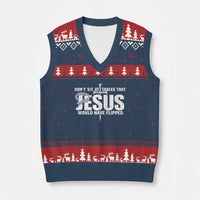 Dont Sit At Tables That Jesus Would Have Flipped V-Neck Knit Sweater Vest Funny Christian