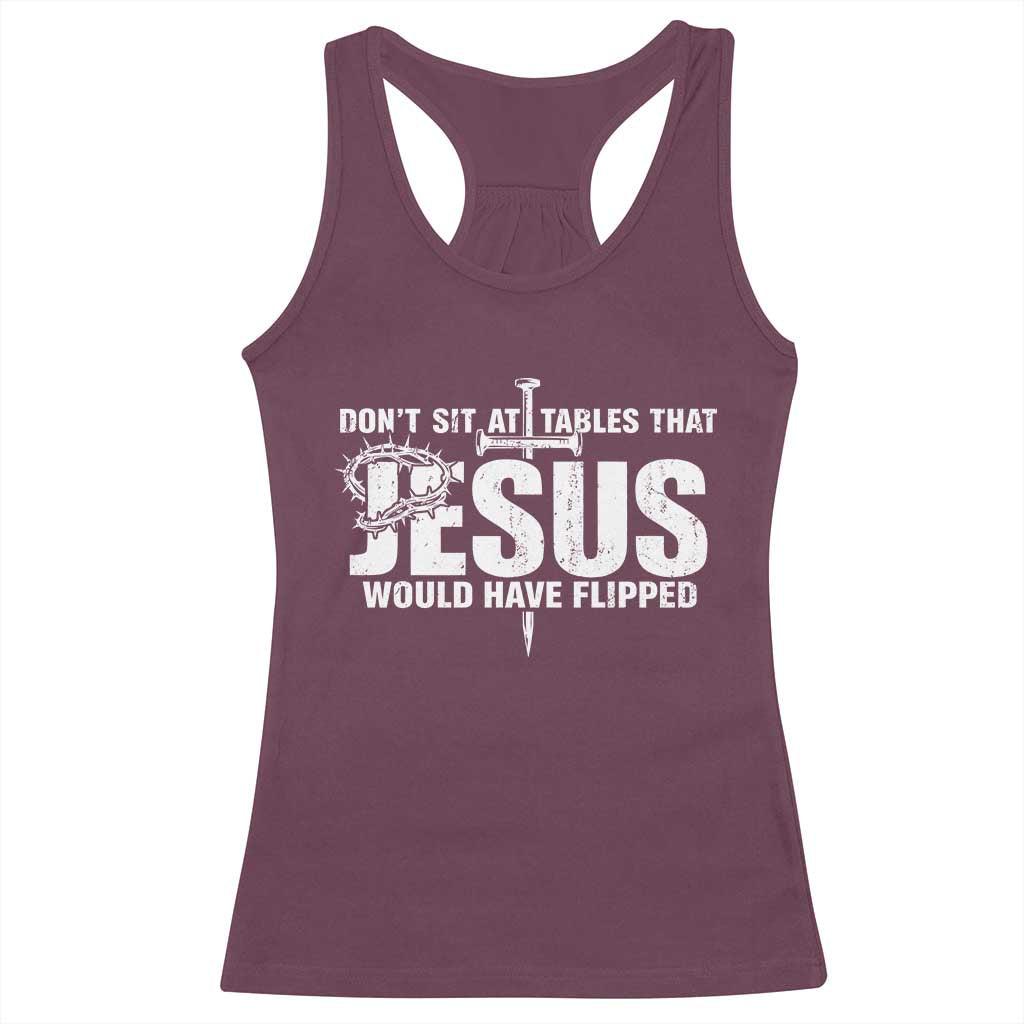 Dont Sit At Tables That Jesus Would Have Flipped Racerback Tank Top Funny Christian