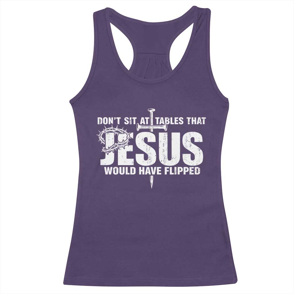 Dont Sit At Tables That Jesus Would Have Flipped Racerback Tank Top Funny Christian