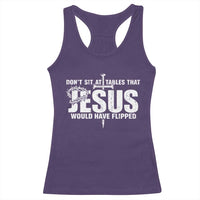 Dont Sit At Tables That Jesus Would Have Flipped Racerback Tank Top Funny Christian