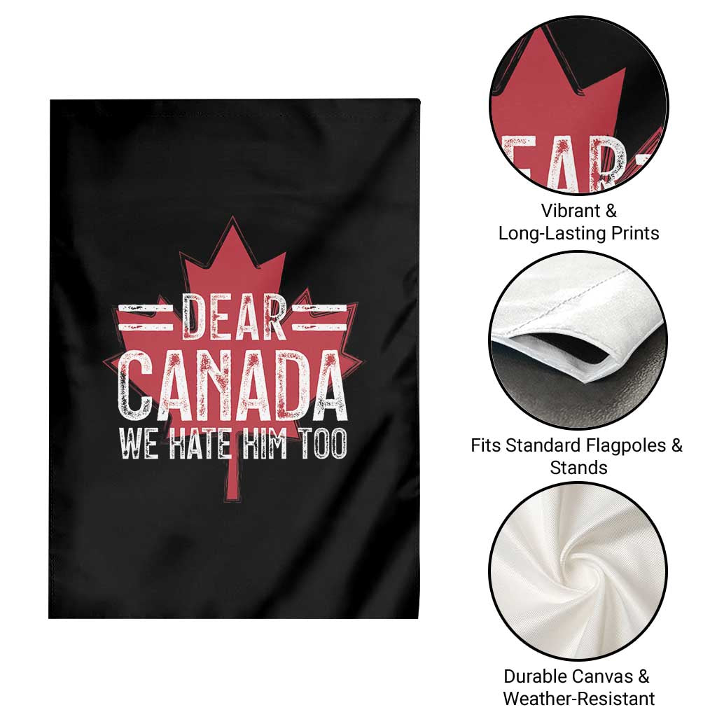 Funny Dear Canada We Hate Him Too Garden Flag Maple Leaf - Wonder Print Shop