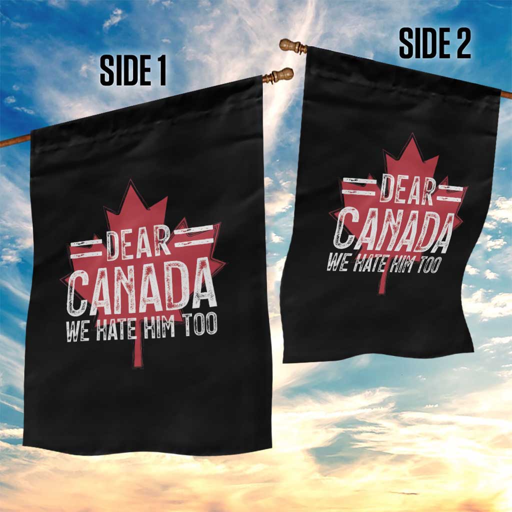 Funny Dear Canada We Hate Him Too Garden Flag Maple Leaf - Wonder Print Shop