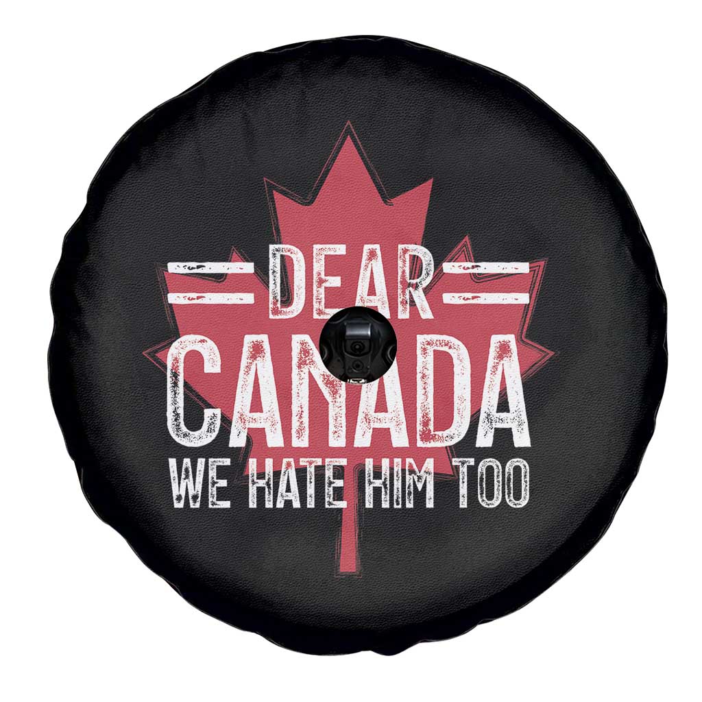 Funny Dear Canada We Hate Him Too Spare Tire Cover Maple Leaf