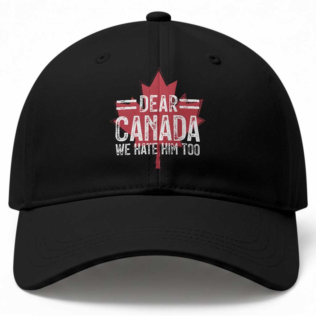Funny Dear Canada We Hate Him Too Baseball Cap Maple Leaf