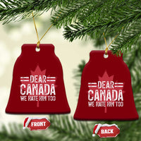 Funny Dear Canada We Hate Him Too Ceramic Ornament Maple Leaf - Wonder Print Shop