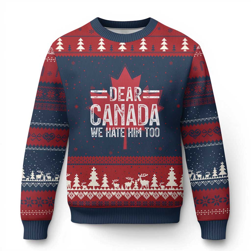 Funny Dear Canada We Hate Him Too Ugly Christmas Sweater Maple Leaf - Wonder Print Shop