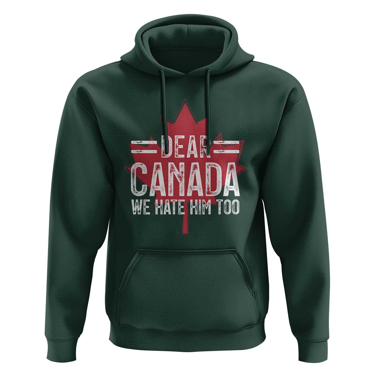 Funny Dear Canada We Hate Him Too Hoodie Maple Leaf