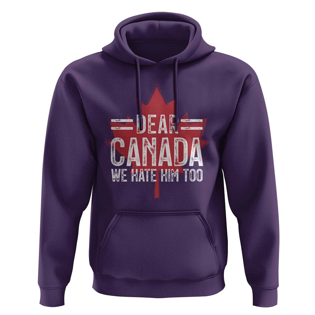Funny Dear Canada We Hate Him Too Hoodie Maple Leaf