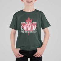 Funny Dear Canada We Hate Him Too T Shirt For Kid Maple Leaf
