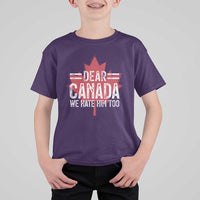 Funny Dear Canada We Hate Him Too T Shirt For Kid Maple Leaf