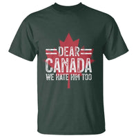 Funny Dear Canada We Hate Him Too T Shirt Maple Leaf