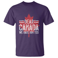 Funny Dear Canada We Hate Him Too T Shirt Maple Leaf