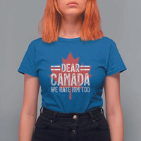 Funny Dear Canada We Hate Him Too T Shirt For Women Maple Leaf
