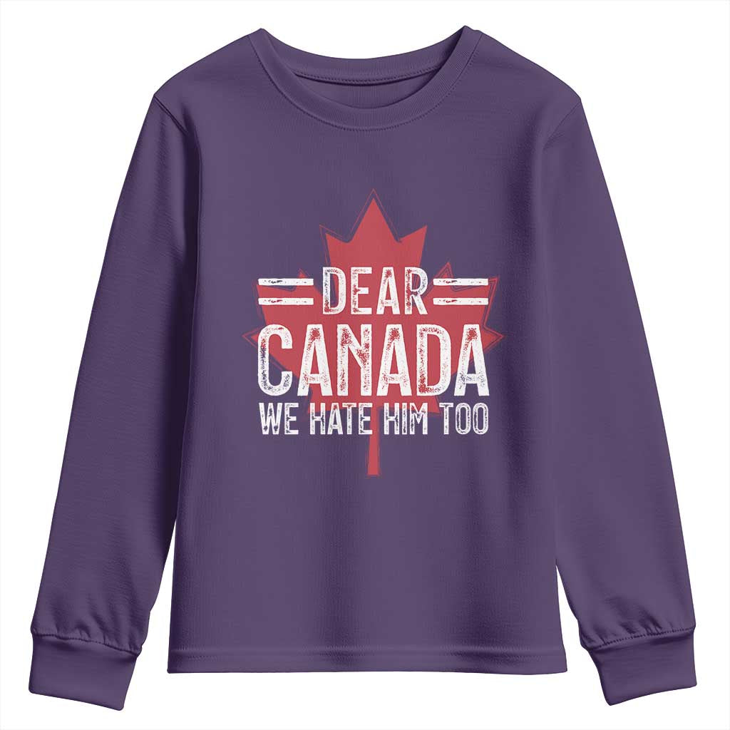 Funny Dear Canada We Hate Him Too Youth Sweatshirt Maple Leaf