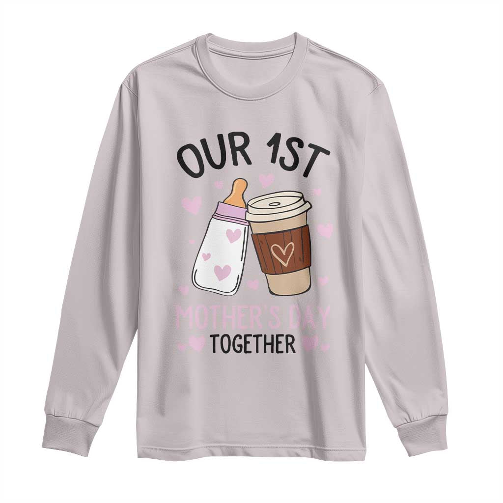 Funny Our First Mother's Day Together Long Sleeve Shirt Mom And Baby Matching
