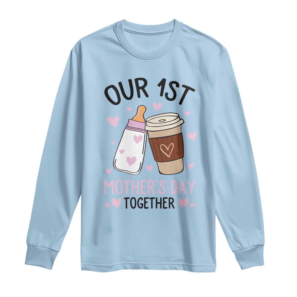 Funny Our First Mother's Day Together Long Sleeve Shirt Mom And Baby Matching