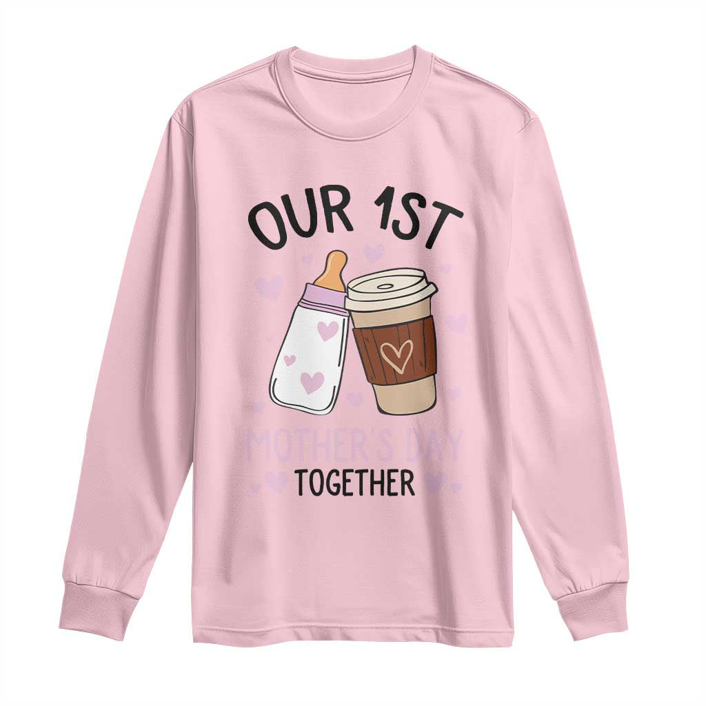 Funny Our First Mother's Day Together Long Sleeve Shirt Mom And Baby Matching