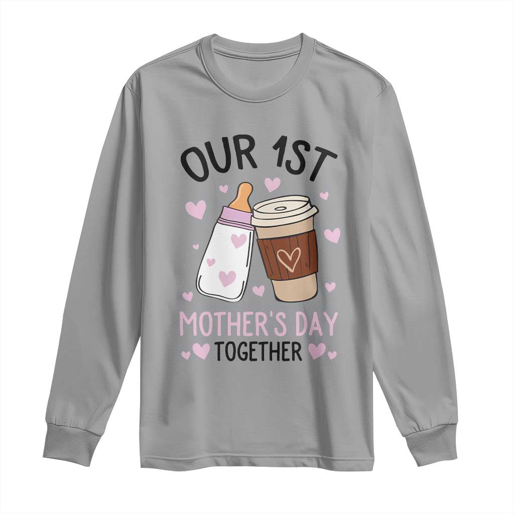 Funny Our First Mother's Day Together Long Sleeve Shirt Mom And Baby Matching