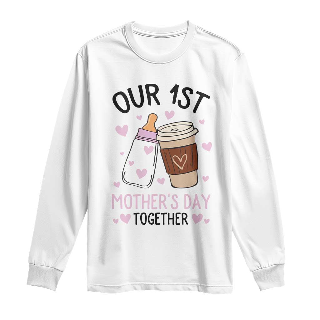 Funny Our First Mother's Day Together Long Sleeve Shirt Mom And Baby Matching