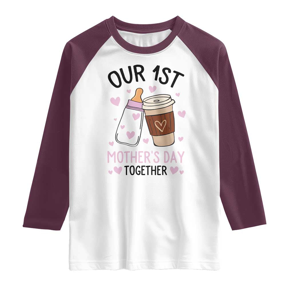 Funny Our First Mother's Day Together Raglan Shirt Mom And Baby Matching