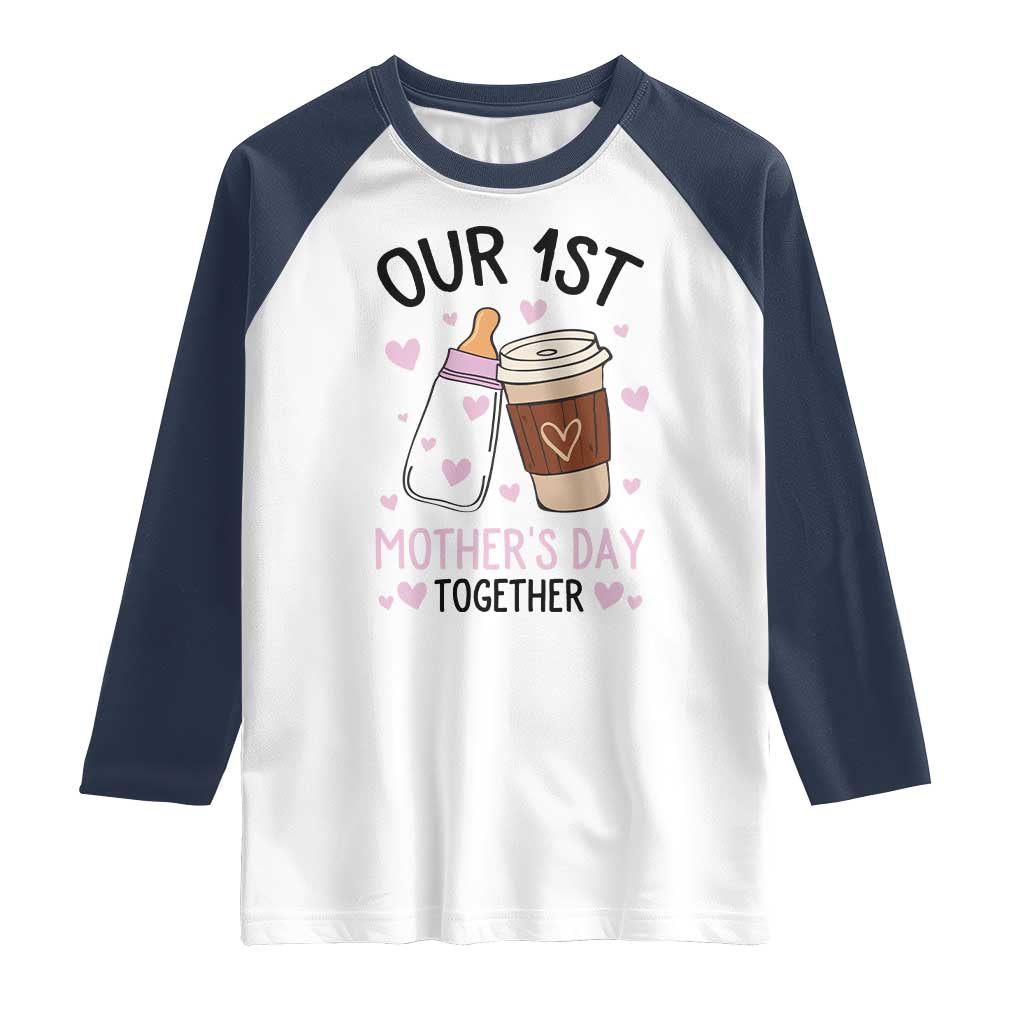 Funny Our First Mother's Day Together Raglan Shirt Mom And Baby Matching