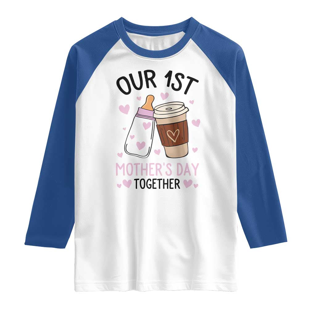 Funny Our First Mother's Day Together Raglan Shirt Mom And Baby Matching