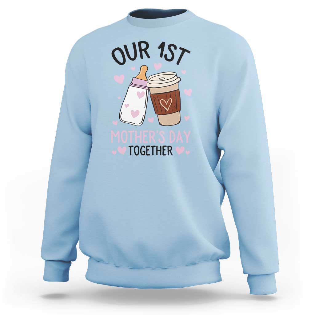 Funny Our First Mother's Day Together Sweatshirt Mom And Baby Matching