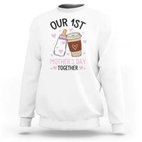 Funny Our First Mother's Day Together Sweatshirt Mom And Baby Matching