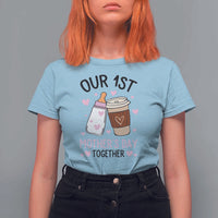 Funny Our First Mother's Day Together T Shirt For Women Mom And Baby Matching