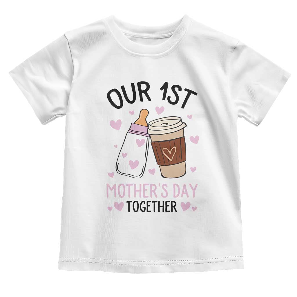 Funny Our First Mother's Day Together Toddler T Shirt Mom And Baby Matching