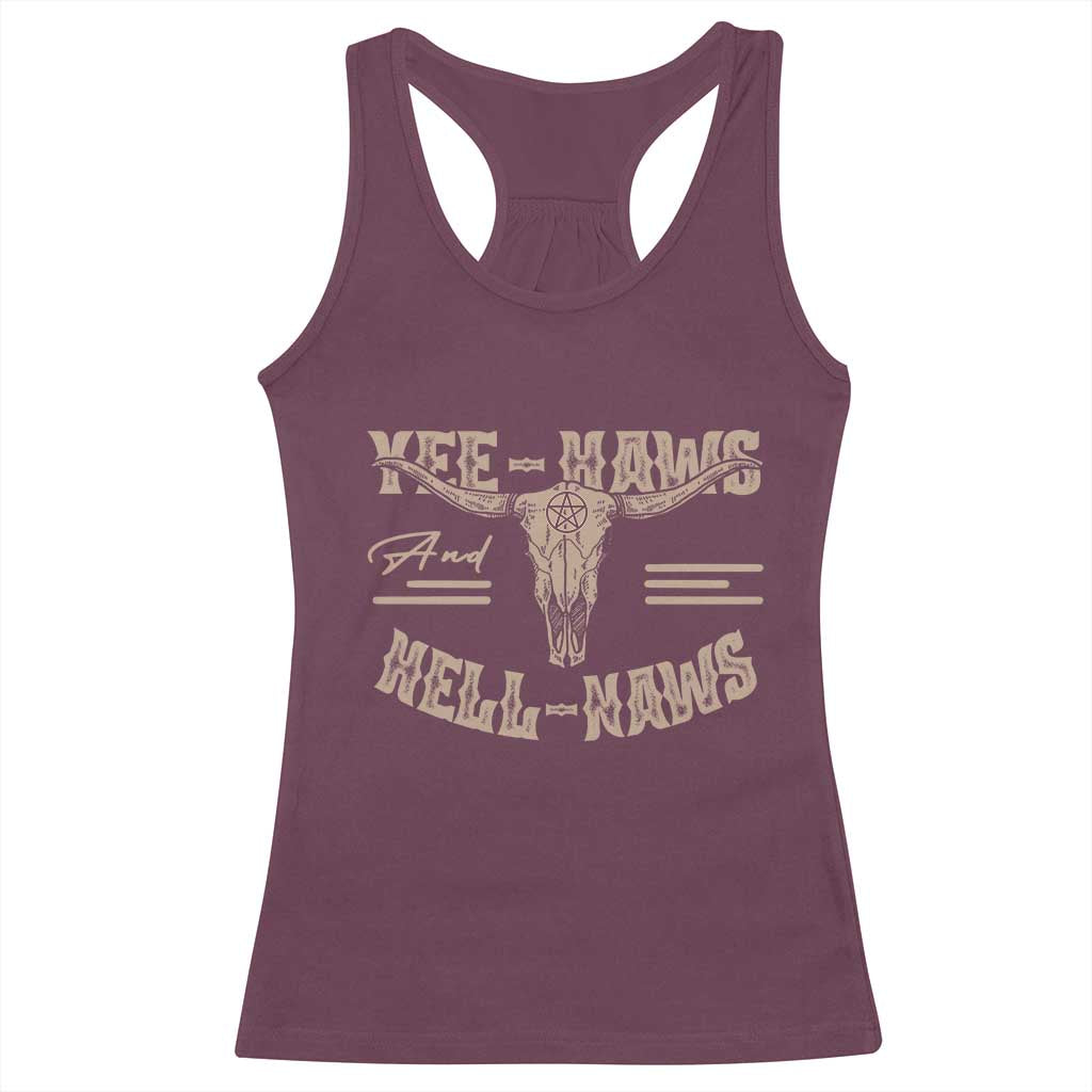 Funny Yee Haws And Hell Naws Racerback Tank Top Western Country Cowboy Longhorn Skull