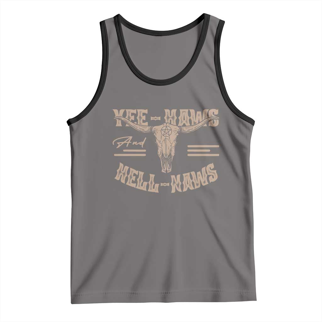 Funny Yee Haws And Hell Naws Tank Top Western Country Cowboy Longhorn Skull