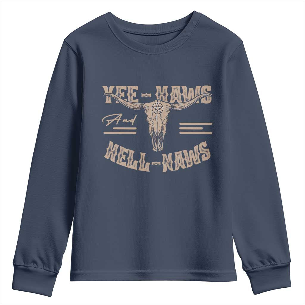 Funny Yee Haws And Hell Naws Youth Sweatshirt Western Country Cowboy Longhorn Skull