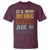 Funny It's Weird Being The Same Age As Old People T Shirt Retro Sarcastic Text
