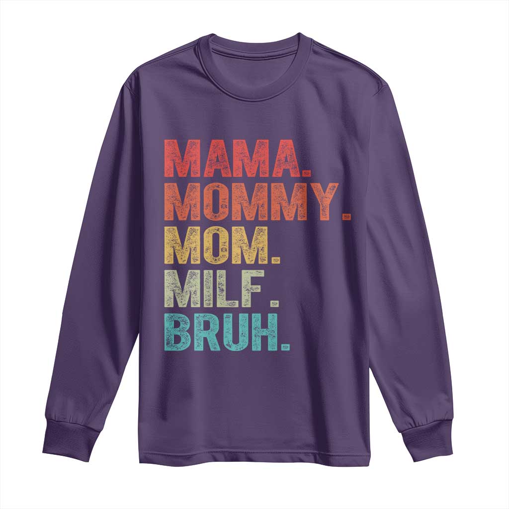 Funny Mama Mommy Mom Milf Bruh Long Sleeve Shirt Mother's Day