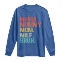 Funny Mama Mommy Mom Milf Bruh Long Sleeve Shirt Mother's Day