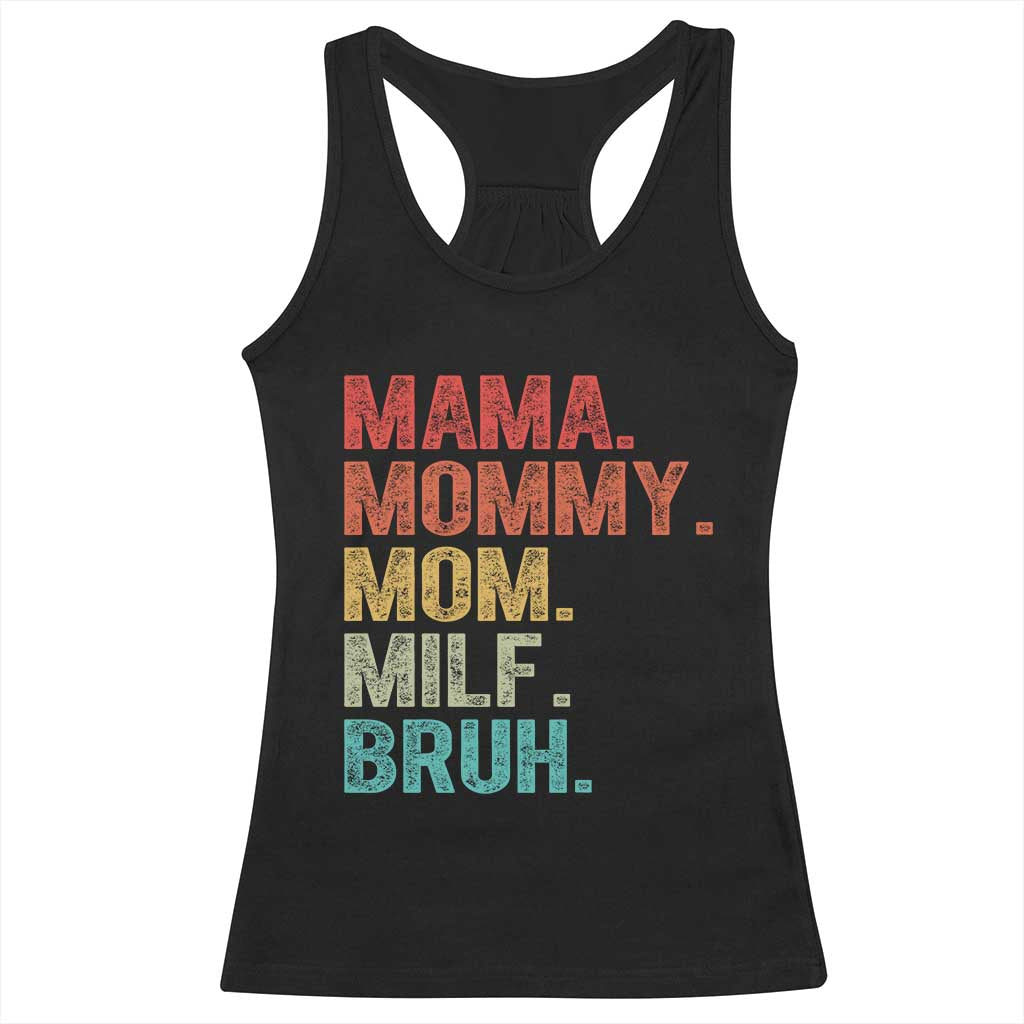Funny Mama Mommy Mom Milf Bruh Racerback Tank Top Mother's Day